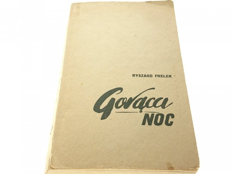 GORĄCA NOC - Ryszard Frelek (Wydanie III 1972)