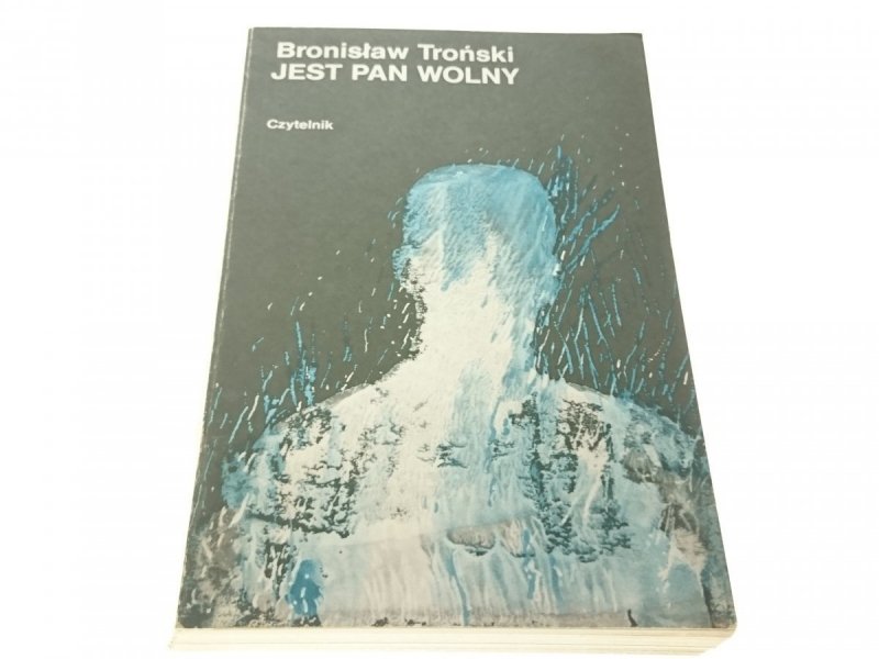JEST PAN WOLNY - Bronisław Troński (1989)