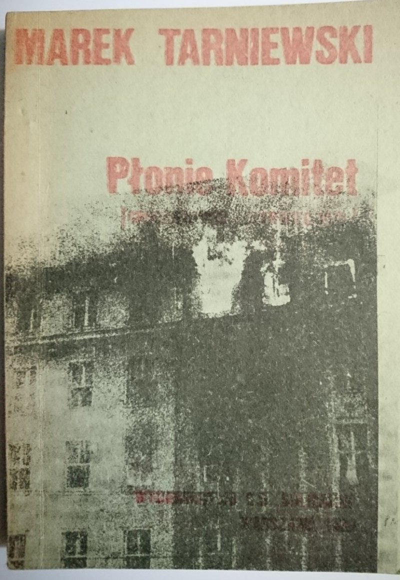 PŁONIE KOMITET - Marek Tarniewski 1989