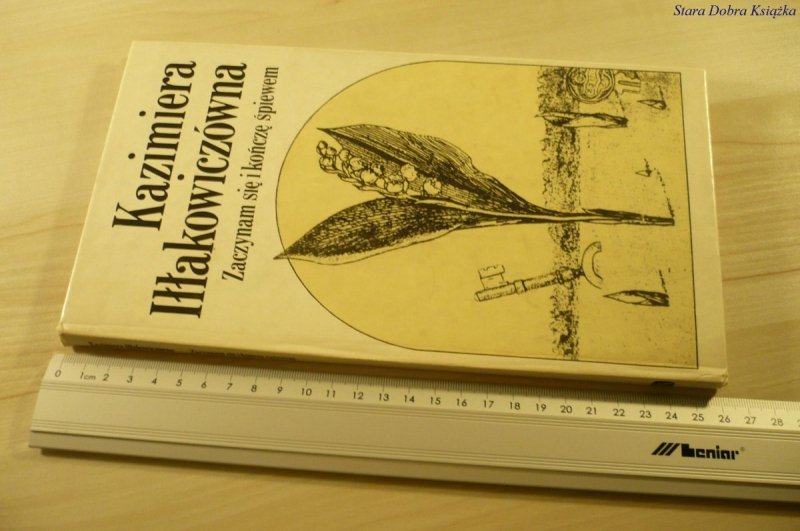 ZACZYNAM SIĘ I KOŃCZĘ ŚPIEWEM Iłłakowiczówna 1989