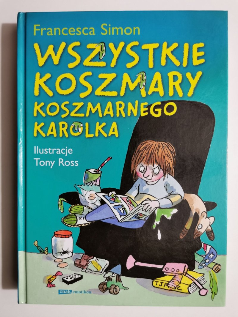 WSZYSTKIE KOSZMARY KOSZMARNEGO KAROLKA - Francesca Simon