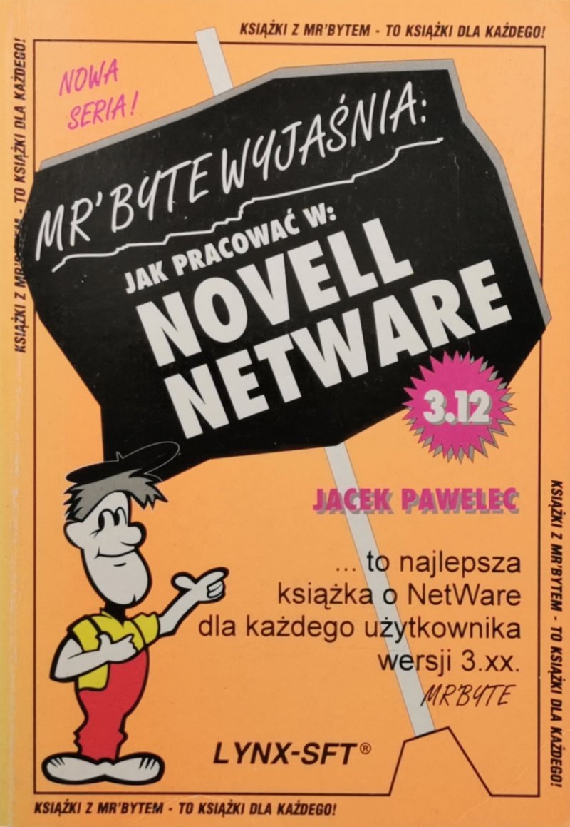 JAK PRACOWAĆ W: NOVELL NETWARE 3.12 - Jacek Pawelec