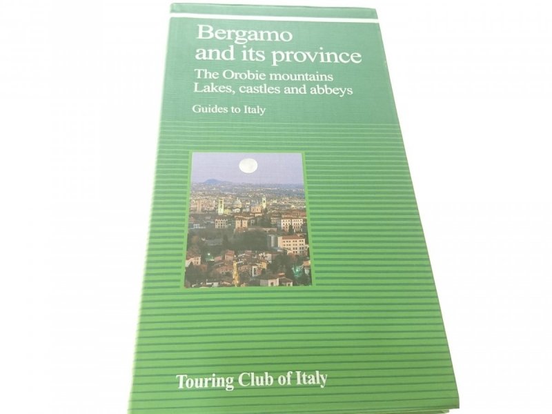 BERGAMO AND ITS PROVINCE. GUIDES TO ITALY 2003