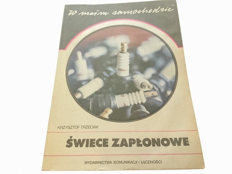 W MOIM SAMOCHODZIE. ŚWIECE ZAPŁONOWE Trzeciak 1989