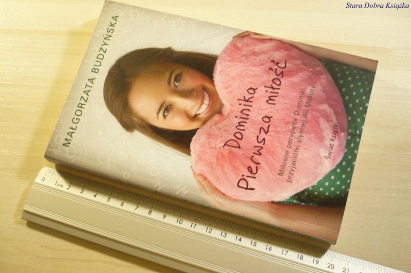 DOMINIKA PIERWSZA MIŁOŚĆ Małgorzata Budzyńska 2009