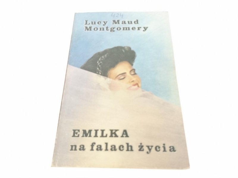 EMILKA NA FALACH ŻYCIA - Lucy Maud Montgomery 1990