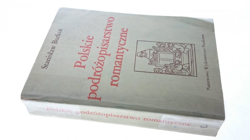 POLSKIE PODRÓŻOPISARSTWO ROMANTYCZNE - Burkot 1988
