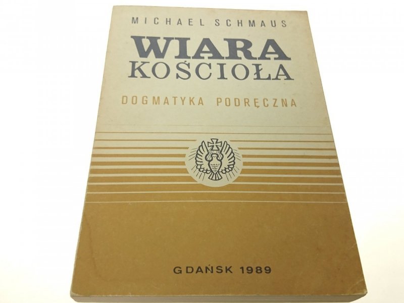 WIARA KOŚCIOŁA 1 DOGMATYKA PODRĘCZNA Schmaus 1989