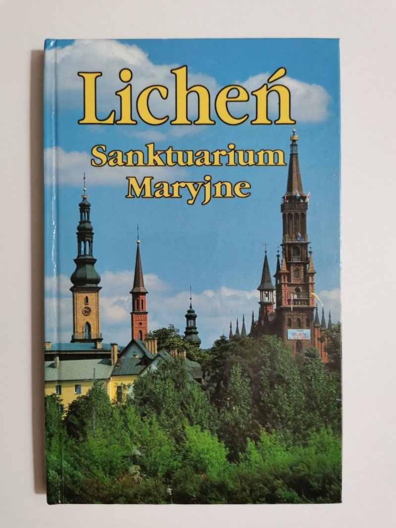 LICHEŃ. SANKTUARIUM MARYJNE - ks. Eugeniusz Makulski MIC 1993