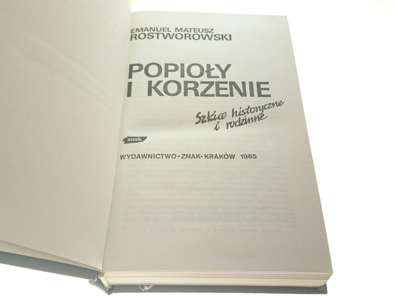 POPIOŁY I KORZENIE. SZKICE... - Rostworowski 1985