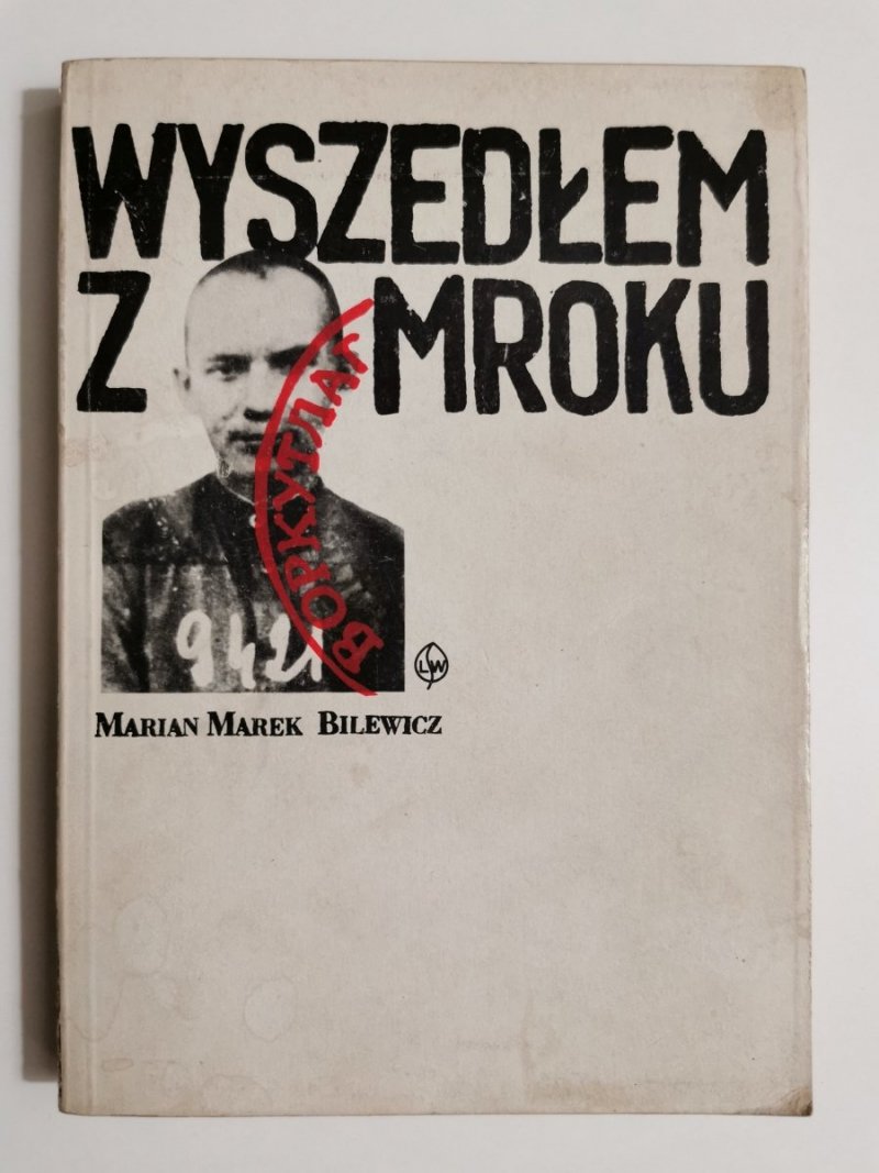 WYSZEDŁEM Z MROKU - Marian Marek Bilewicz 1990