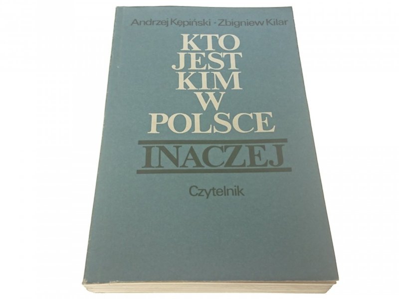 KTO JEST KIM W POLSCE INACZEJ - A. Kępiński 1985