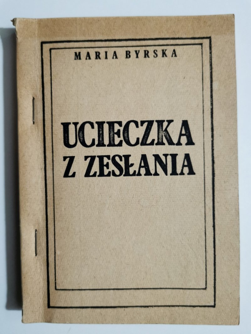 UCIECZKA Z ZESŁANIA - Maria Byrska