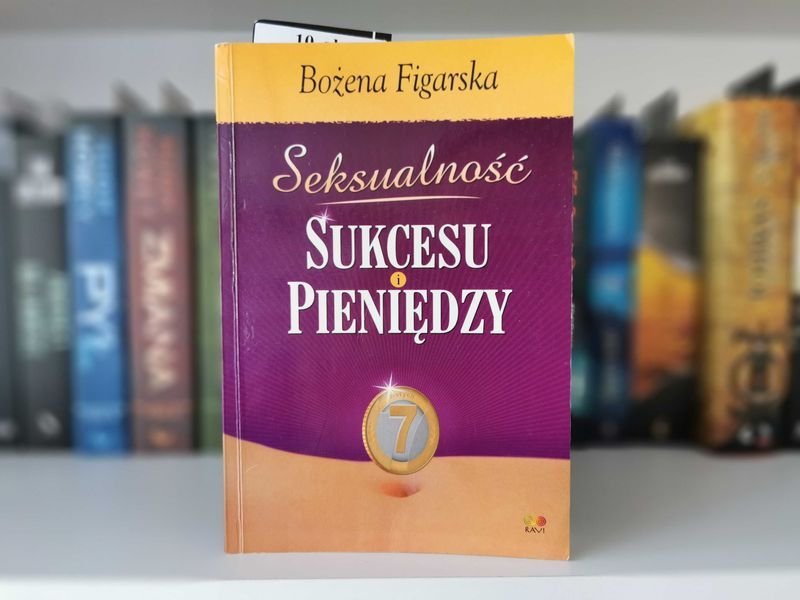 Seksualność sukcesu i pieniędzy - Bożena Figarska