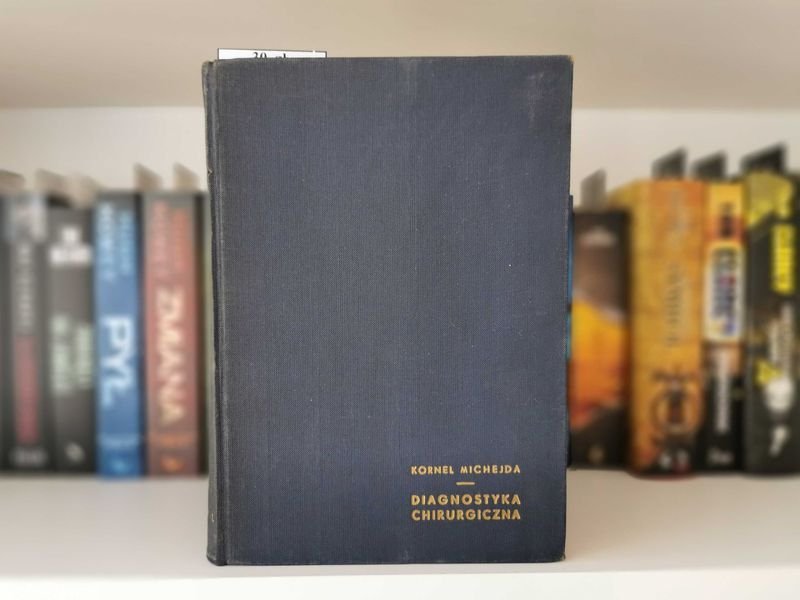 Diagnostyka chirurgiczna - Kornel Michejda