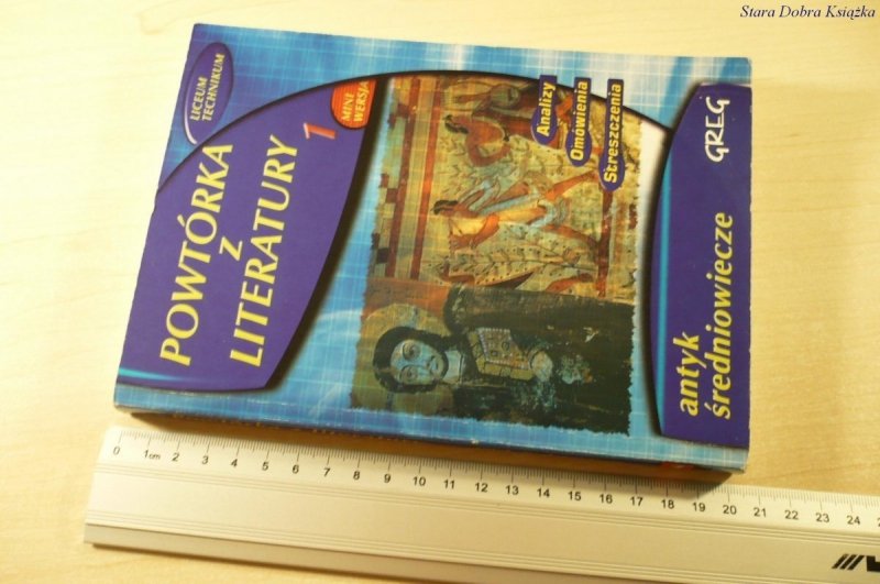 POWTÓRKA Z LITERATURY CZ. 1 ANTYK - Aldona Szóstak