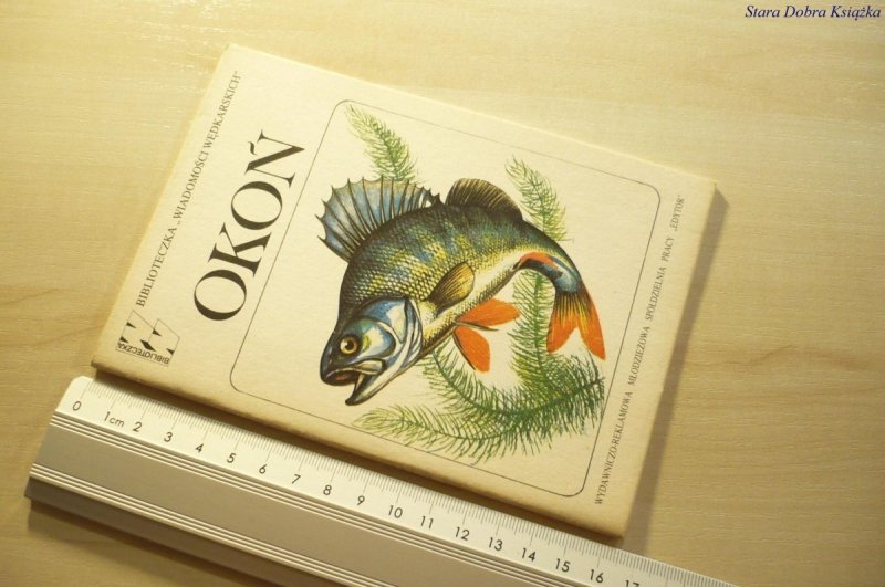 BIBLIOTECZKA 'WIADOMOŚCI WĘDKARSKICH'. OKOŃ