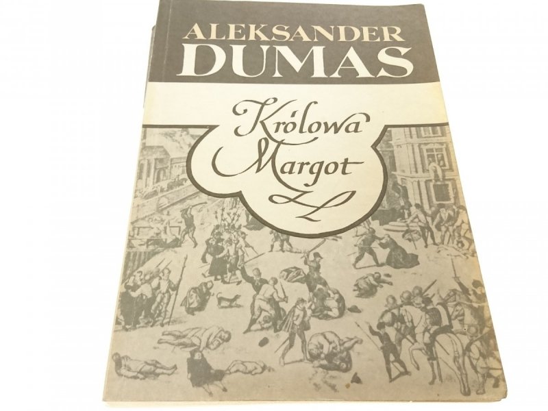 KRÓLOWA MARGOT - Aleksander Dumas 1990