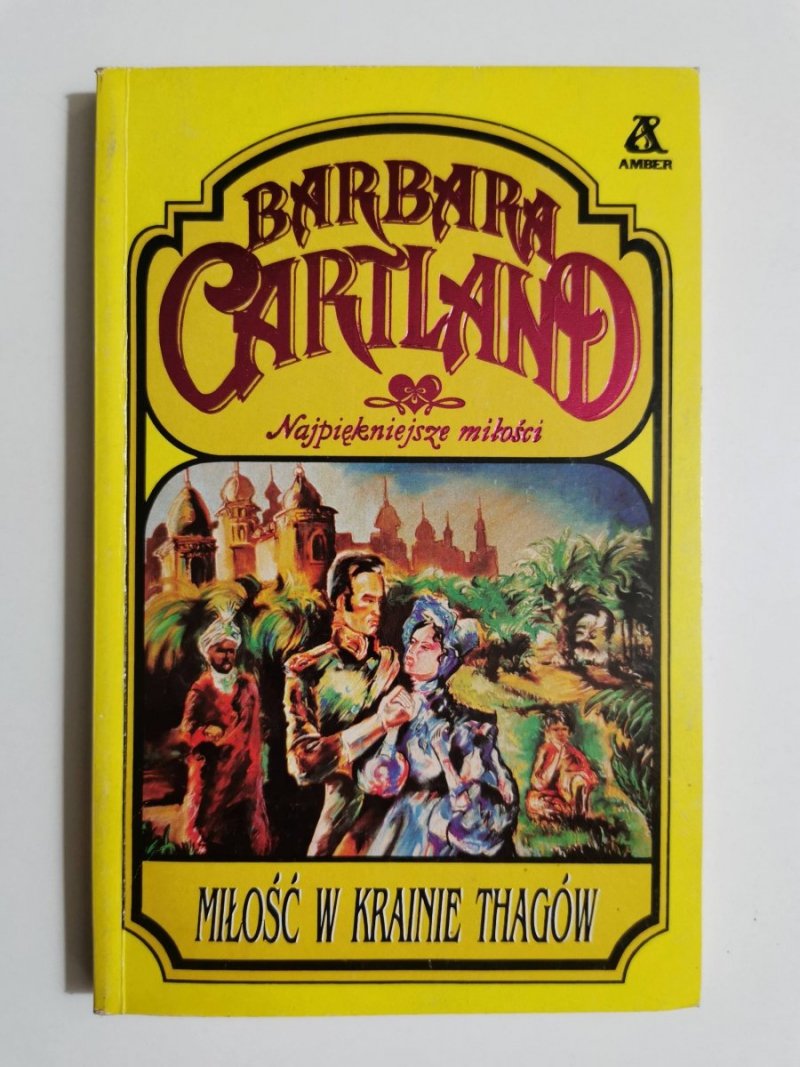 NAJPIĘKNIEJSZE MIŁOŚCI TOM 38 MIŁOŚĆ W KRAINIE THAGÓW - Barbara Cartland 1993