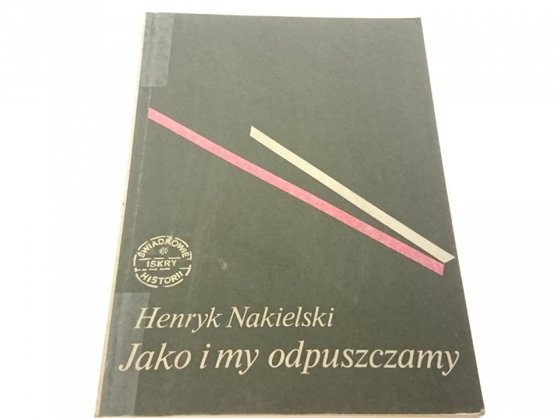 JAKO I MY ODPUSZCZAMY - Henryk Nakielski 1989