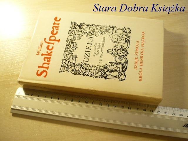 WILLIAM SHAKESPEARE. DZIEŁA: DZIEJE ŻYWOTA...1984