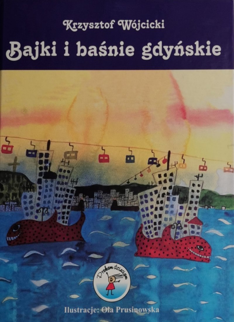 BAJKI I BAŚNIE GDYŃSKIE - Krzysztof Wójcicki
