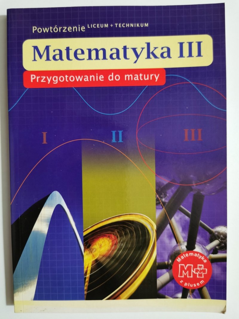 MATEMATYKA III PRZYGOTOWANIE DO MATURY. POWTÓRZENIE - Małgorzata Dobrowolska