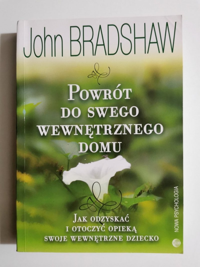 POWRÓT DO SWEGO WEWNĘTRZNEGO DOMU - John Bradshaw 