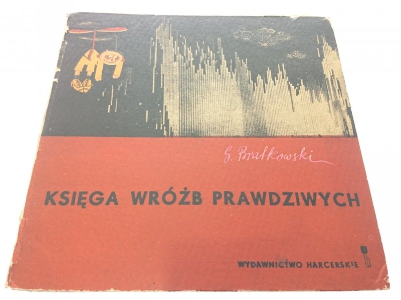 KSIĘGA WRÓŻB PRAWDZIWYCH - S. Bratkowski 1968