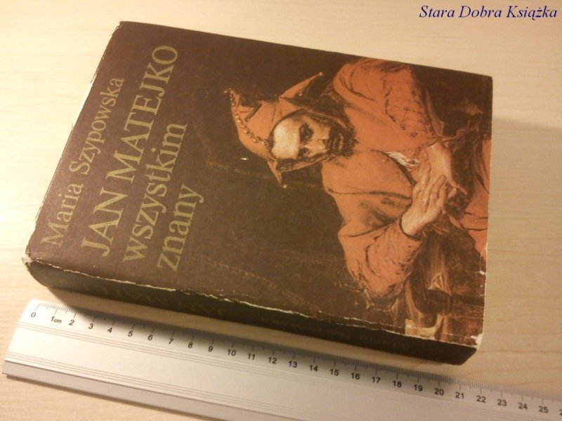 JAN MATEJKO WSZYSTKIM ZNANY - Maria Szypowska