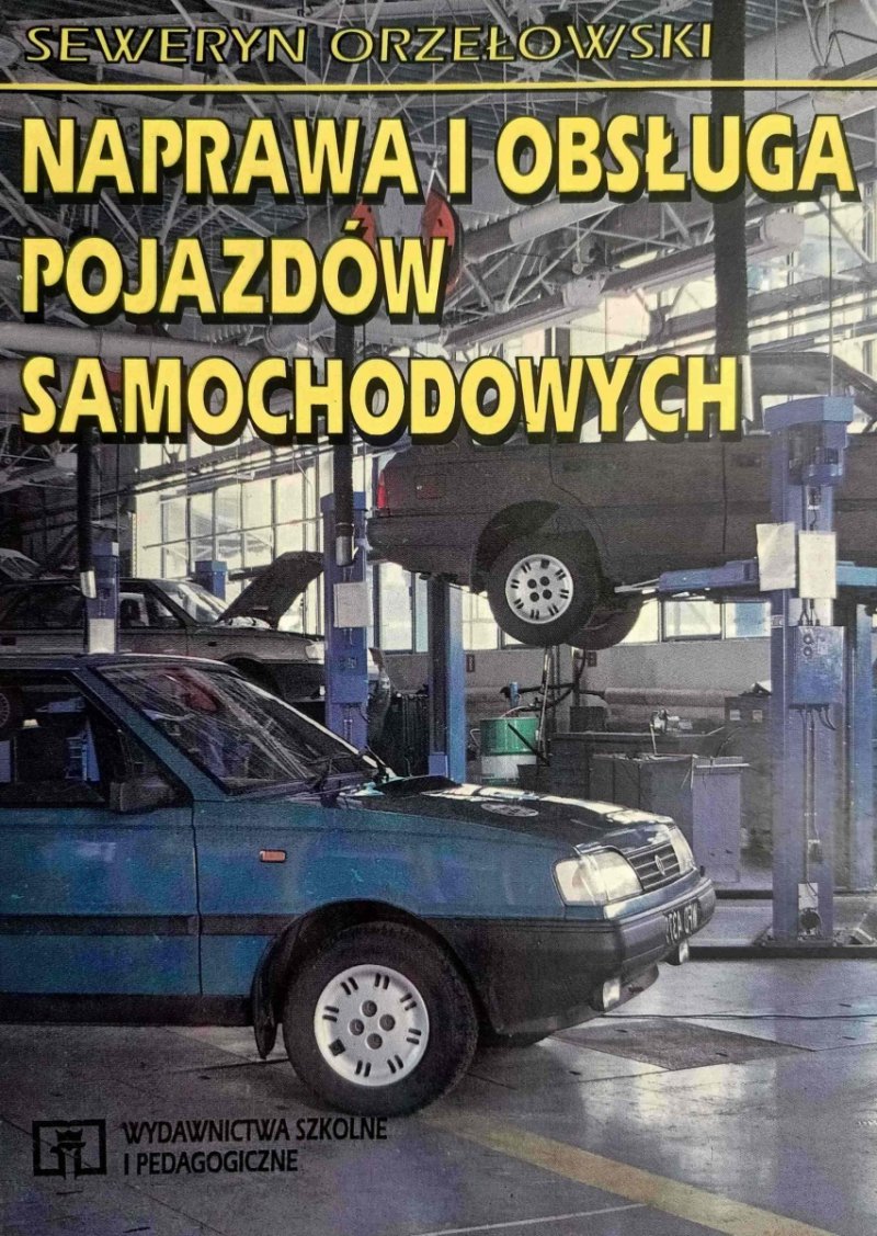 NAPRAWA I OBSŁUGA POJAZDÓW SAMOCHODOWYCH - Seweryn Orzełowski