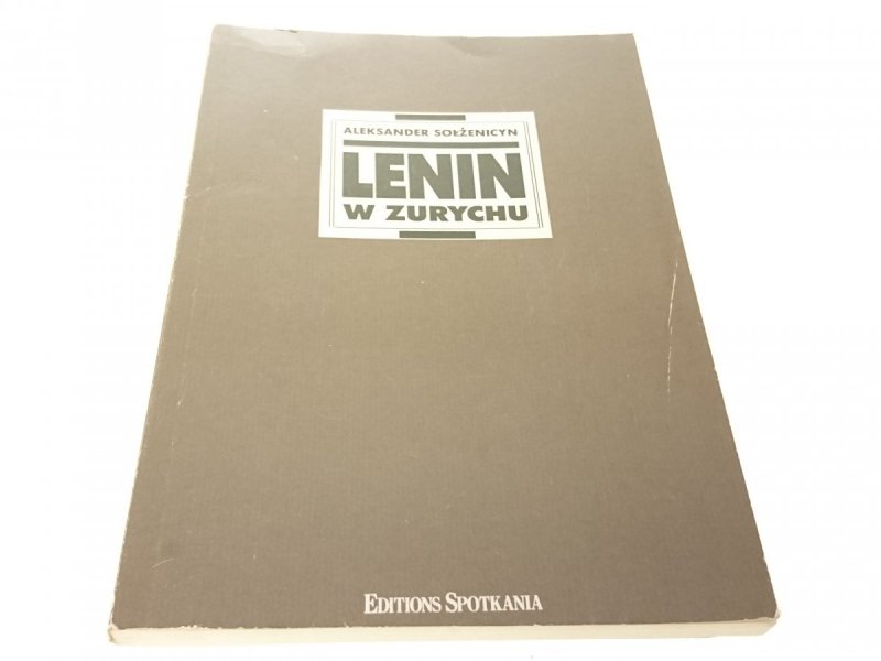 LENIN W ZURYCHU - Aleksander Sołżenicyn 1990