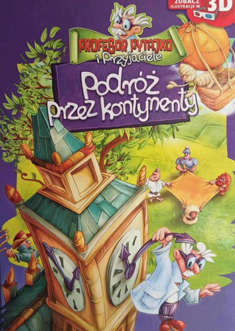 PROFESOR PYTAJKA I PRZYJACIELE. PODRÓŻ PRZEZ KONTYNENTY
