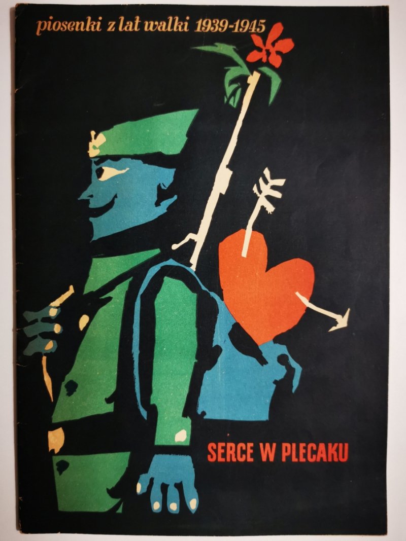SERCE W PLECAKU. PIOSENKI Z LAT WALKI 1939-1945