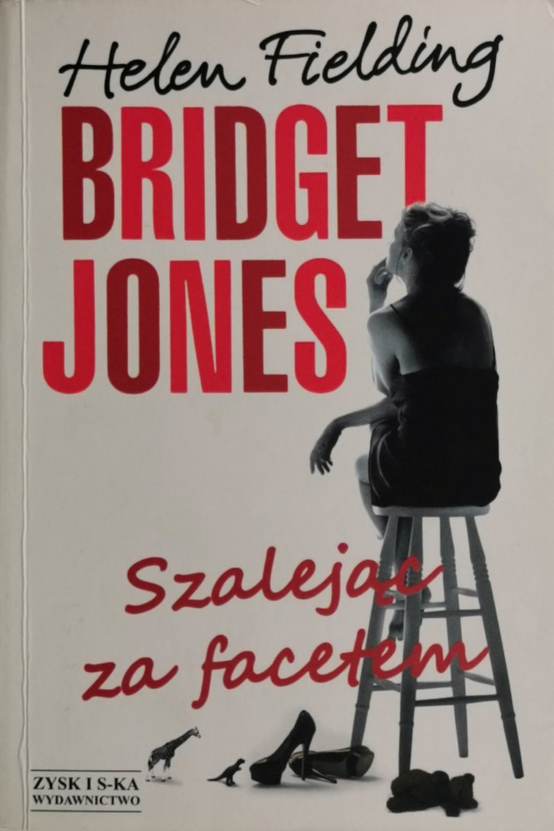 BRIDGET JONES: SZALEJĘ ZA FACETEM - Helen Fielding
