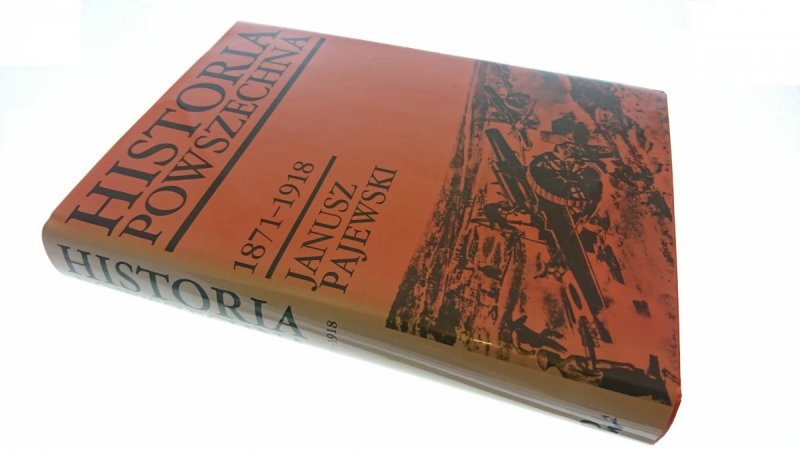 HISTORIA POWSZECHNA 1871-1918 Janusz Pajewski 1998