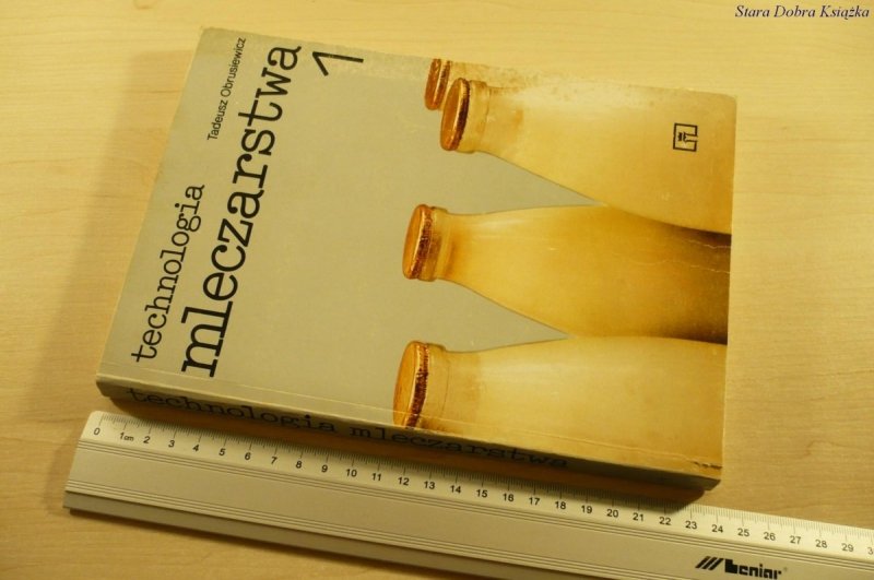 TECHNOLOGIA MLECZARSTWA 1 - Tadeusz Obrusiewicz