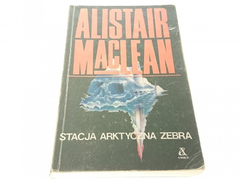 STACJA ARKTYCZNA ZEBRA - Alistair MacLean 1990