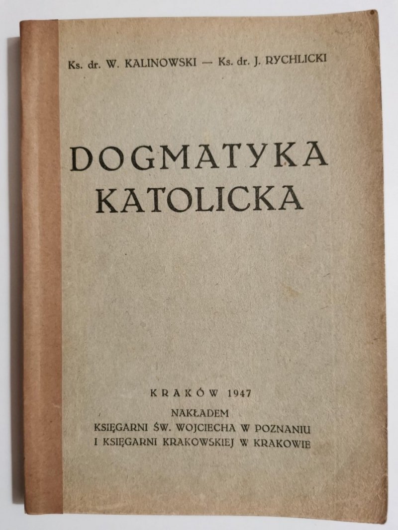 DOGMATYKA KATOLICKA - Ks. dr. W. Kalinowski 1947