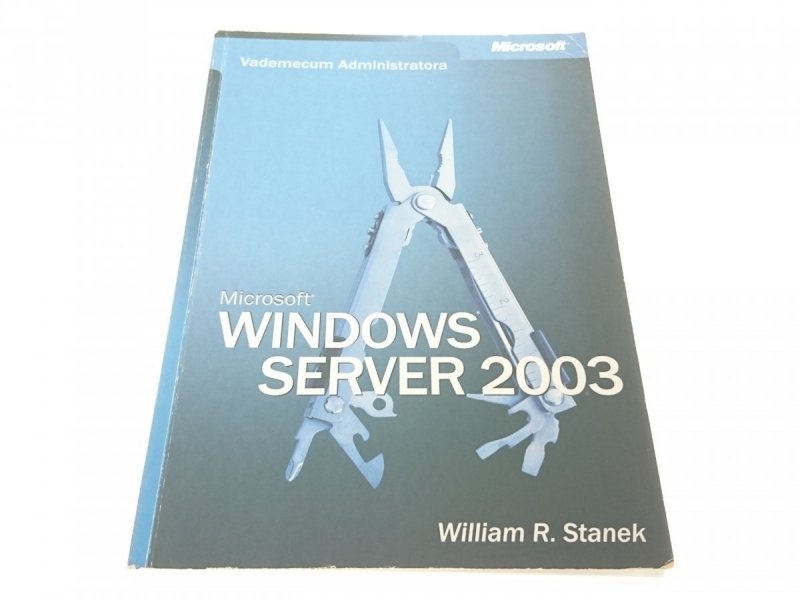 MICROSOFT WINDOWS SERVER 2003 - William R. Stanek