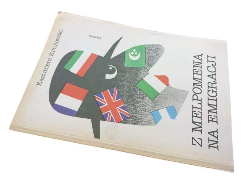Z MELPOMENĄ NA EMIGRACJI Kazimierz Krukowski 1987