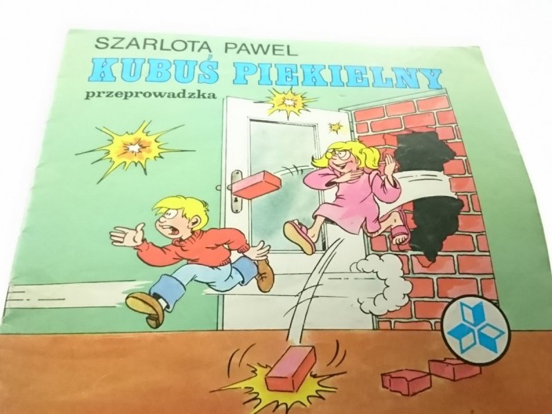 KUBUŚ PIEKIELNY. PRZEPROWADZKA Szarlota Pawel 1989