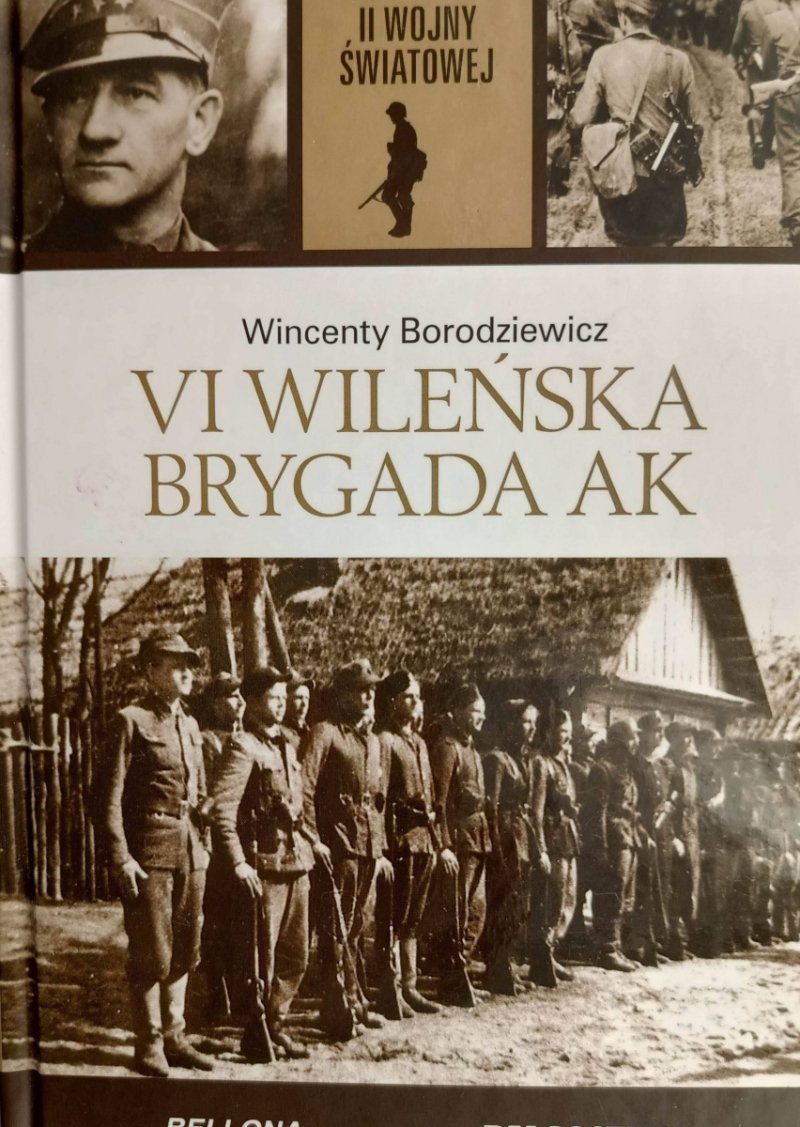 B.II.W.Ś. TOM 11. VI WILEŃSKA BRYGADA AK - Wincenty Bordziewicz