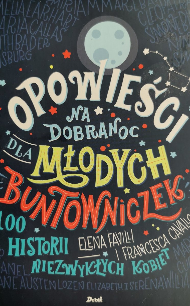 OPOWIEŚCI NA DOBRANOC DLA MŁODYCH BUNTOWNICZEK - Elena Favilli