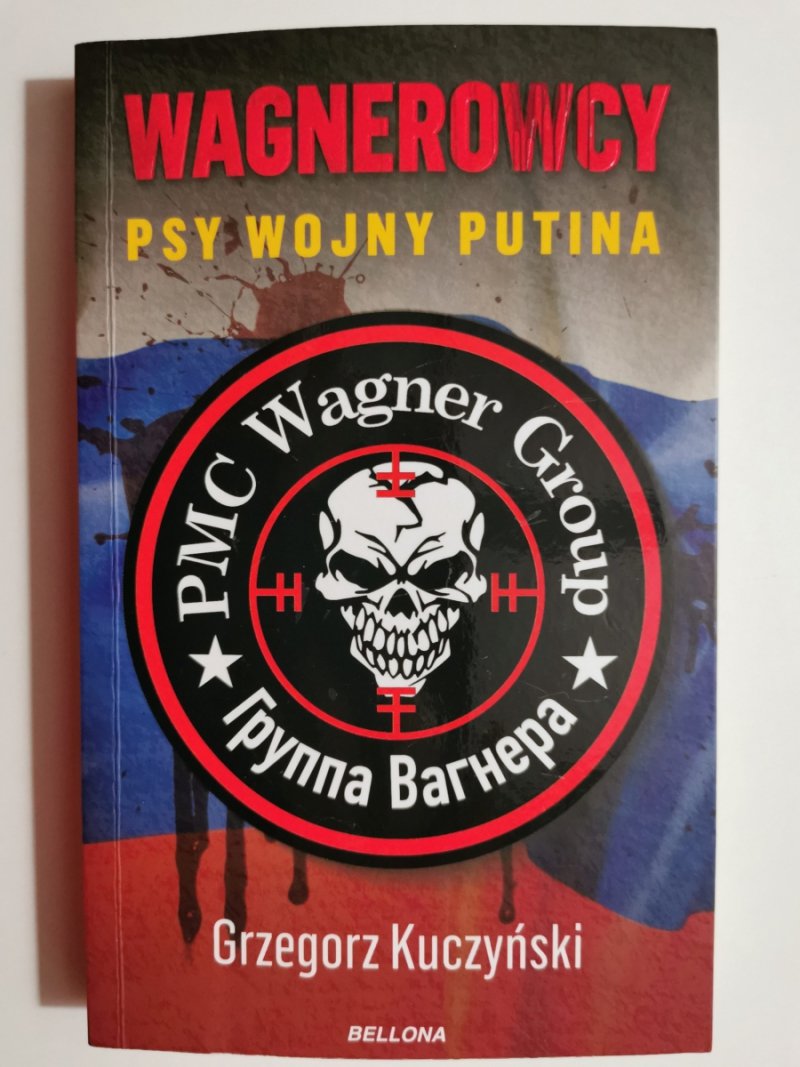 WAGNEROWCY PSY WOJNY PUTINA - Grzegorz Kuczyński