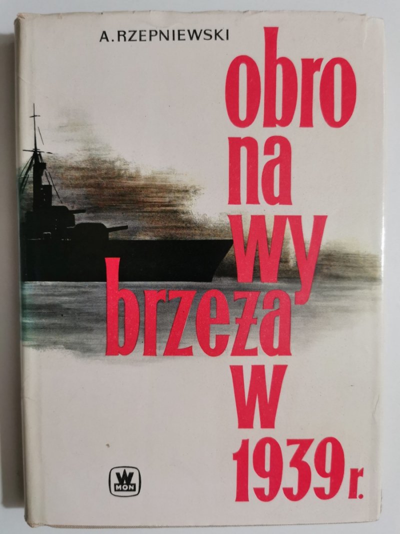 OBRONA WYBRZEŻA W 1939R. - Andrzej Rzepniewski