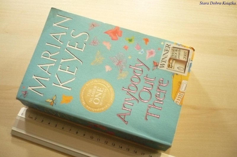 ANYBODY OUT THERE - Marian Keyes 2007