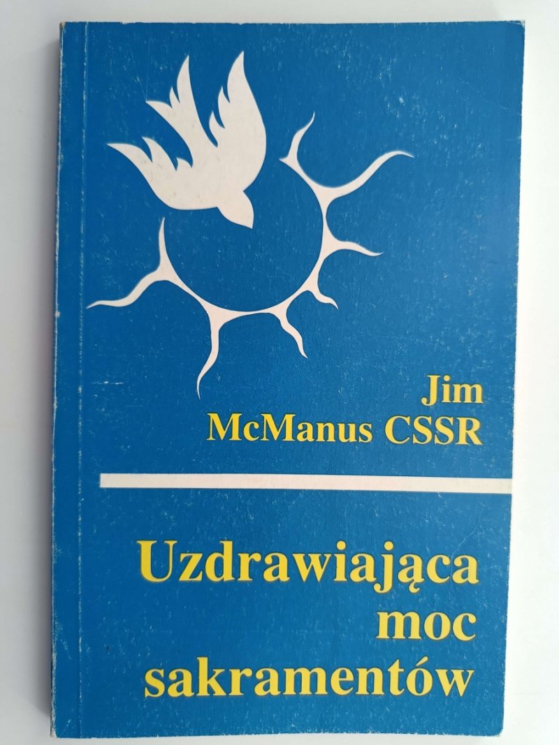 UZDRAWIAJĄCA MOC SAKRAMENTÓW - Jim McManus CSSR