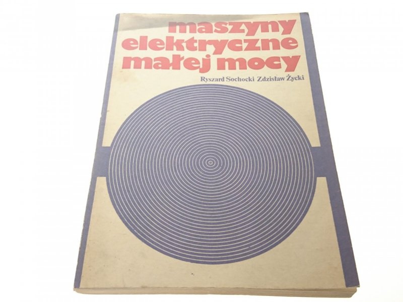 MASZYNY ELEKTRYCZNE MAŁEJ MOCY - Sochocki 1978