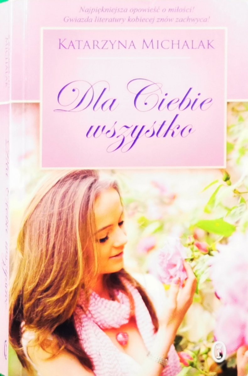 DLA CIEBIE WSZYSTKO - Katarzyna Michalak